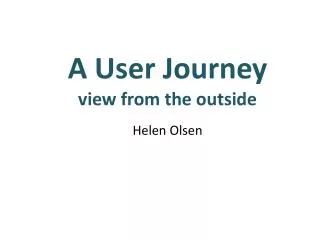 A User Journey view from the outside