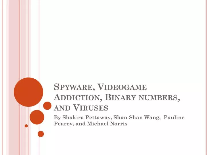 spyware videogame addiction binary numbers and viruses