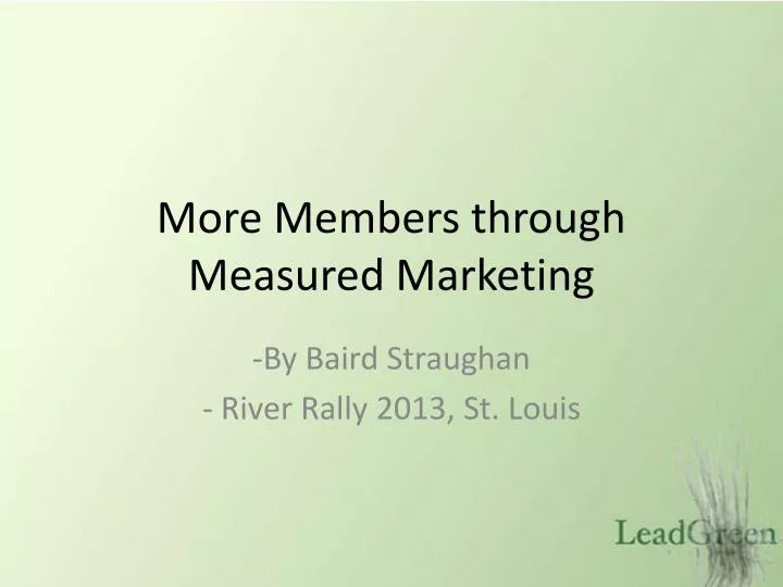 more members through measured marketing