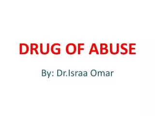DRUG OF ABUSE