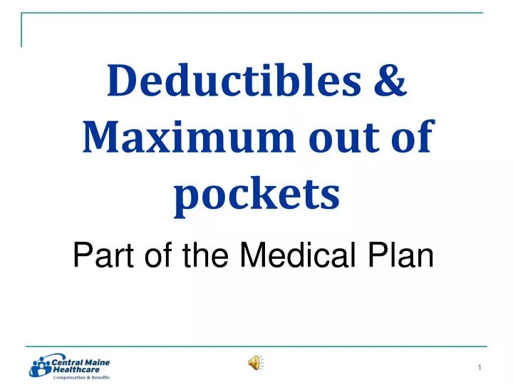 deductibles maximum out of pockets