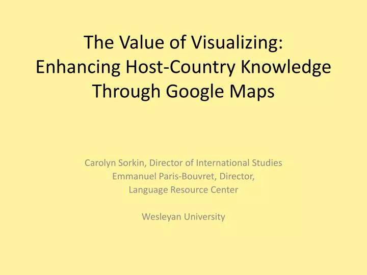 the value of visualizing enhancing host country knowledge through google maps