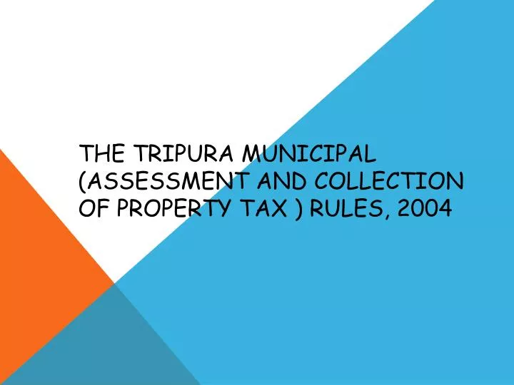 the tripura municipal assessment and collection of property tax rules 2004