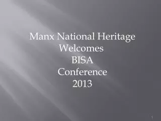 Manx National Heritage Welcomes BISA Conference 2013