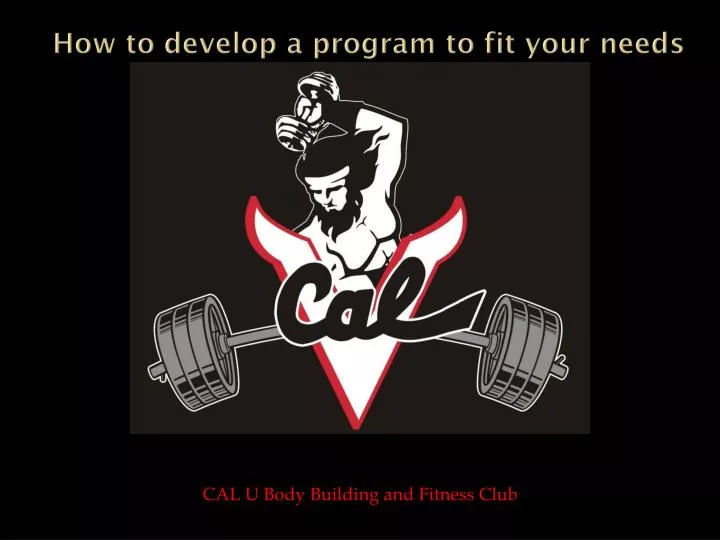 how to develop a program to fit your needs
