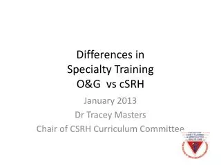 Differences in Specialty Training O&amp;G vs cSRH
