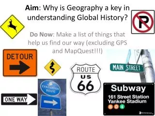 Aim : Why is Geography a key in understanding Global History?