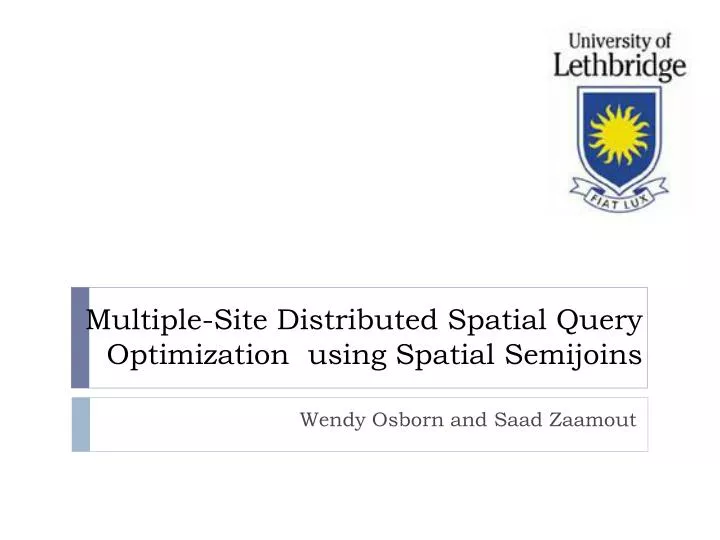 multiple site distributed spatial query optimization using spatial semijoins