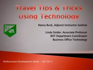 Nancy Buck, Adjunct Instructor (online ) Linda Snider, Associate Professor BOT Department Coordinator Business Off