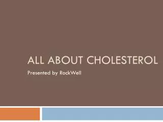 All about cholesterol