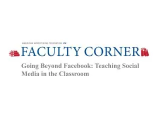 Going Beyond Facebook: Teaching Social Media in the Classroom