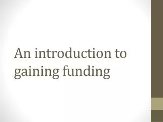 An introduction to gaining funding