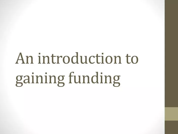an introduction to gaining funding