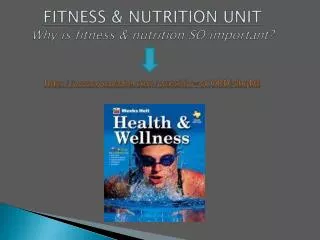 FITNESS &amp; NUTRITION UNIT Why is fitness &amp; nutrition SO important? http://www.youtube.com/watch?v=vCORDl4bqDE