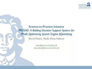 Science- to - Practice Initiative PROSAD: A Bidding Decision Support System for PR ofit O ptimizing S earch Engine