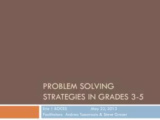 Problem solving strategies IN GRADES 3-5