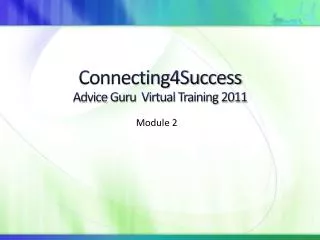 Connecting4Success Advice Guru Virtual Training 2011