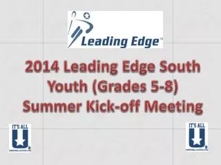 2014 Leading Edge South Youth (Grades 5-8) Summer Kick-off Meeting