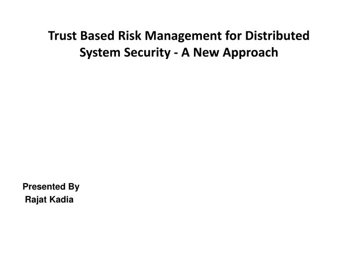 trust based risk management for distributed system security a new approach