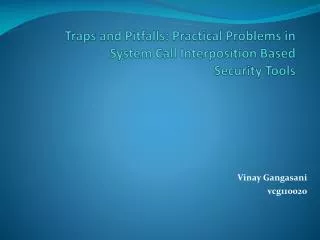 Traps and Pitfalls: Practical Problems in System Call Interposition Based Security Tools