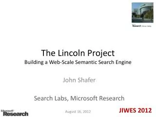 The Lincoln Project Building a Web-Scale Semantic Search Engine