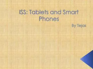 ISS: Tablets and Smart Phones