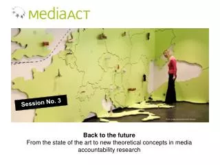 Back to the future From the state of the art to new theoretical concepts in media accountability research