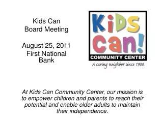 Kids Can Board Meeting August 25, 2011 First National Bank