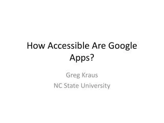How Accessible Are Google Apps?