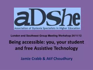 Being accessible: you , your student and free Assistive Technology