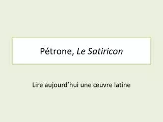 p trone le satiricon