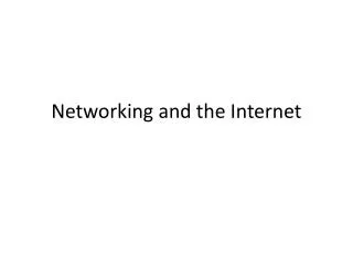 Networking and the Internet