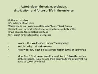 Astrobiology: the origin, evolution, distribution, and future of life in the universe