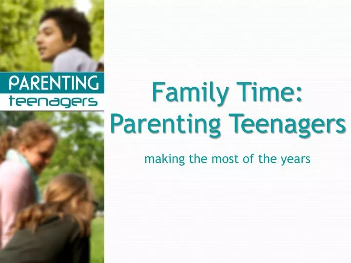 family time parenting teenagers
