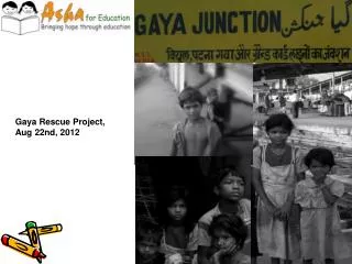 Gaya Rescue Project, Aug 22nd, 2012