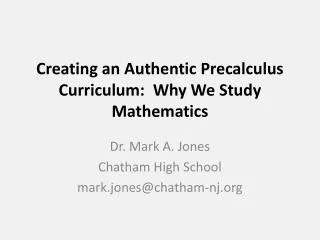 Creating an Authentic Precalculus Curriculum: Why We Study Mathematics
