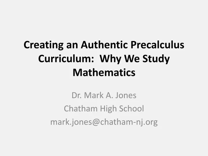 creating an authentic precalculus curriculum why we study mathematics