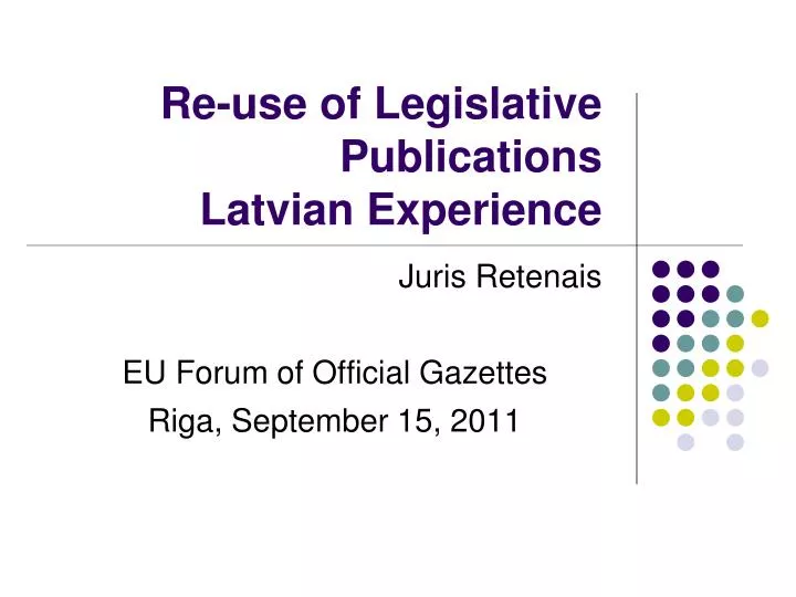 re use of legislative publications latvian experience