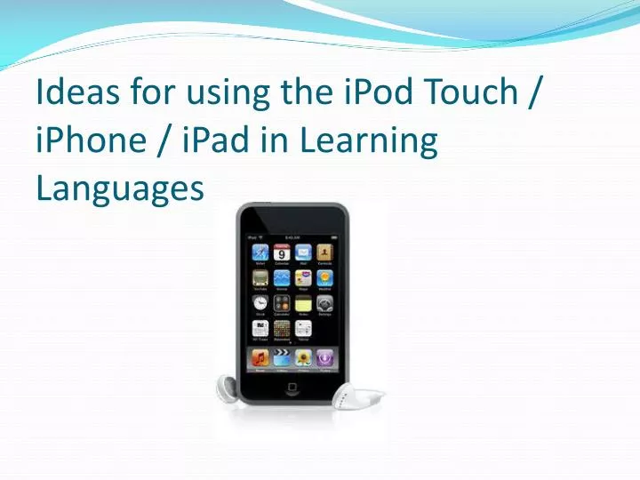 ideas for using the ipod touch iphone ipad in learning languages