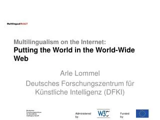 Multilingualism on the Internet: Putting the World in the World-Wide Web