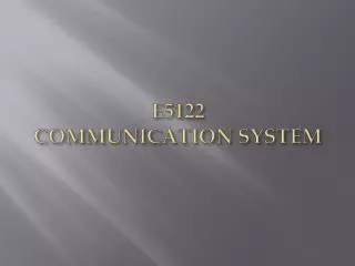 E5122 COMMUNICATION SYSTEM