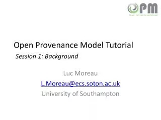 Open Provenance Model Tutorial Session 1: Background
