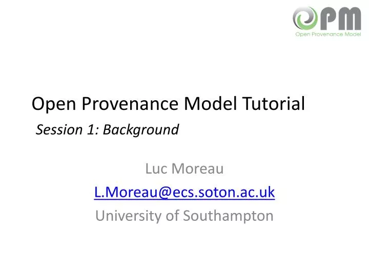 open provenance model tutorial session 1 background