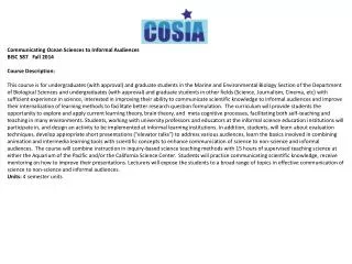 Communicating Ocean Sciences to Informal Audiences BISC 587 Fall 2014 Course Description: