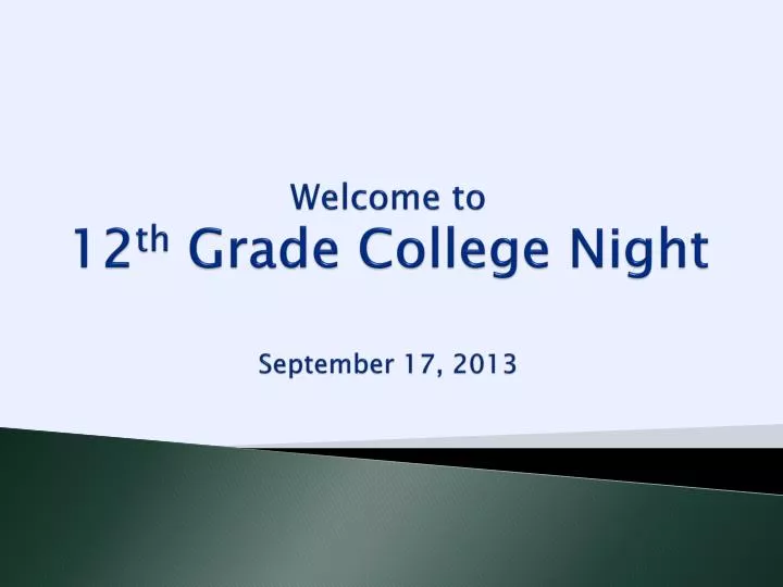 welcome to 12 th grade college night september 17 2013
