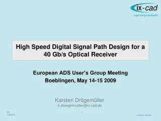 High Speed Digital Signal Path Design for a 40 Gb /s Optical Receiver