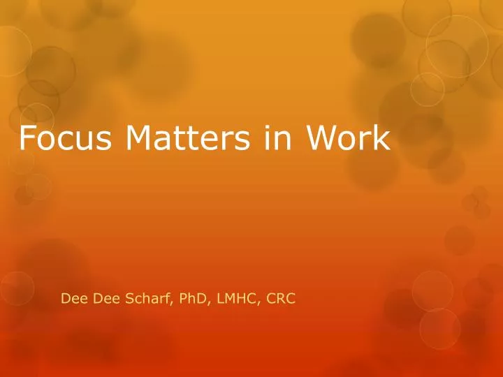 f ocus matters in work