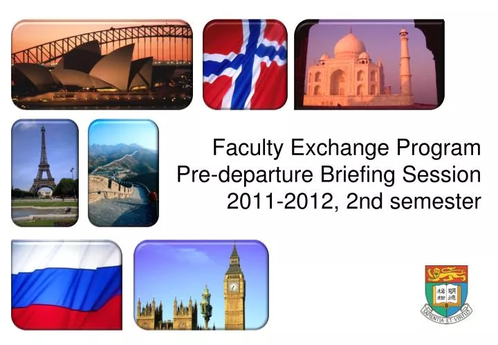 faculty exchange program pre departure briefing session 2011 2012 2nd semester