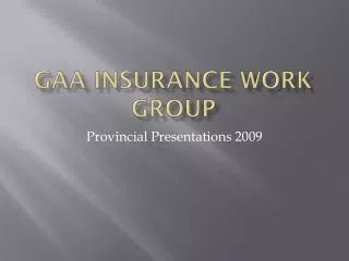 Gaa insurance work group