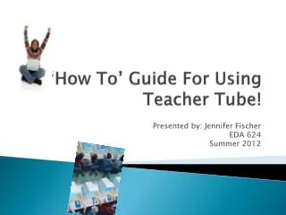 ‘How To’ Guide For Using Teacher Tube!